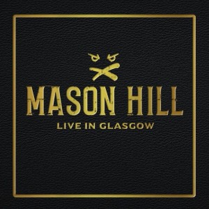 Mason Hill - Live In Glasgow (CD)