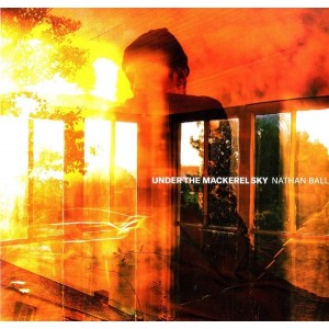 NATHAN BALL-UNDER THE MACKEREL SKY (VINYL)