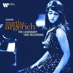 MARTHA ARGERICH-CHOPIN: THE LEGENDARY 1965 RECORDING