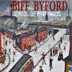 BIFF BYFORD-SCHOOL OF HARD KNOCKS (VINYL)