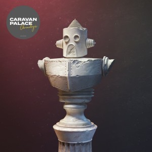 Caravan Palace - Chronologic (2019) (Vinyl)
