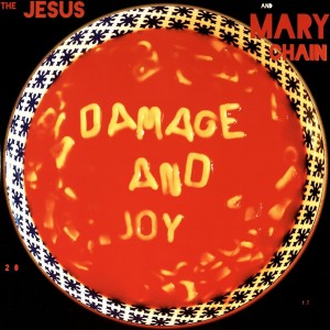 JESUS & MARY CHAIN-DAMAGE AND JOY