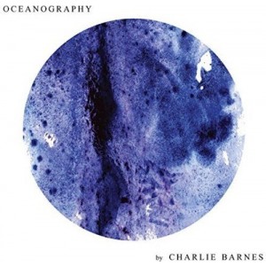 Charlie Barnes - Oceanography (CD)