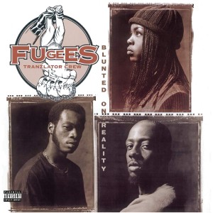 FUGEES-BLUNTED ON REALITY