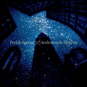 PREFAB SPROUT-ANDROMEDA HEIGHTS (VINYL)