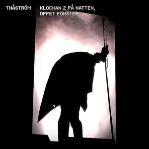 THASTROM-KLOCKAN 2 PA NATTEN, OPPET FONSTER (CD)