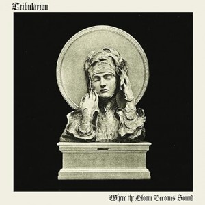 TRIBULATION-WHERE THE GLOOM BECOMES SOUND (CD)