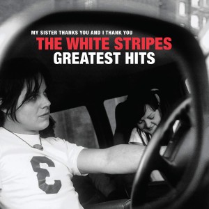 WHITE STRIPES-WHITE STRIPES GREATEST HITS