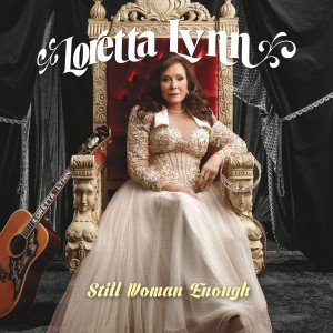 LORETTA LYNN-STILL WOMAN ENOUGH (CD)