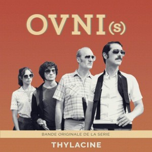 OVNI(S)-BANDE ORIGINALE DE LA SERIE / MUSIC BY THYLACINE OST (VINYL)