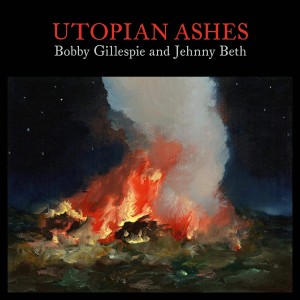 Bobby Gillespie & Jehnny - Utopian Ashes (Vinyl)