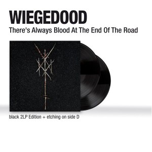 Wiegedood - There´s Always Blood At The End Of The Road (Vinyl)
