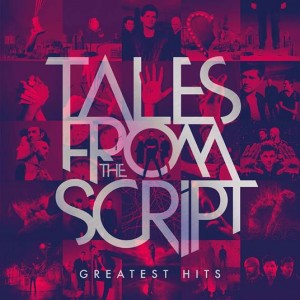 SCRIPT-TALES FROM THE SCRIPT: GREATEST HITS