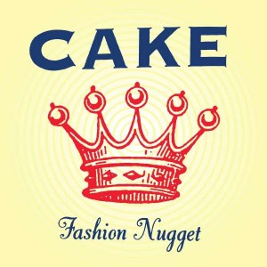 CAKE-FASHION NUGGET (VINYL)