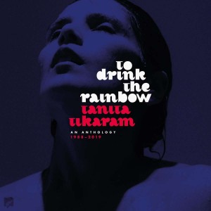 TANITA TIKARAM-TO DRINK THE RAINBOW: AN ANTHOLOGY 1988-2019 (CD)