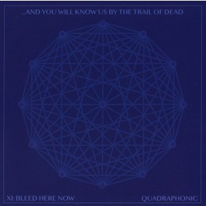 And You Will Know Us By Trail Of Dead - XI: Bleed Here Now (CD)