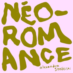 Alexandra Streliski - Neo-Romance (2023) (Vinyl)