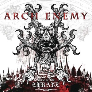 ARCH ENEMY-RISE OF THE TYRANT