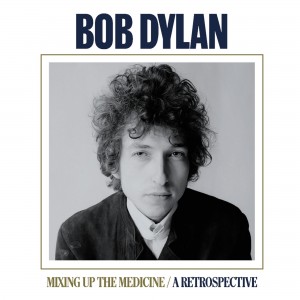 Bob Dylan - Mixing Up The Medicine / A Retrospective