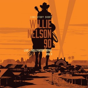 Willie Nelson - Long Story Short: Willie Nelson 90 - Live At The Hollywood Bowl Volume Ii (RSD 2024) (2x Vinyl)