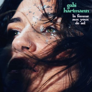 Gabi Hartmann - La Femme Aux Yeux De Sel (2025) (2x Vinyl)