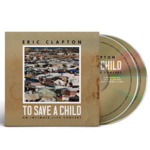 Eric Clapton - To Save A Child (2024) (CD + Blu-ray)