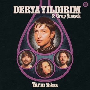 Derya Yildirim & Grup Simsek - Yarin Yoksa (2025) (CD)