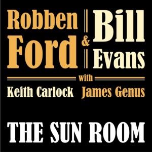 Robben Ford & Bill Evans - The Sun Room (2019) (CD)