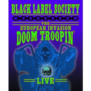 Black Label Society - The European Invasion: Doom Troopin
