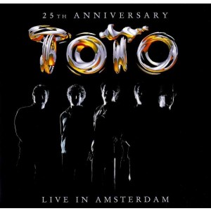 TOTO-25TH ANNIVERSARY - LIVE IN AMSTERDAM