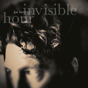 Joe Henry - Invisible Hour (2014) (CD)