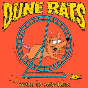 DUNE RATS-HURRY UP AND WAIT