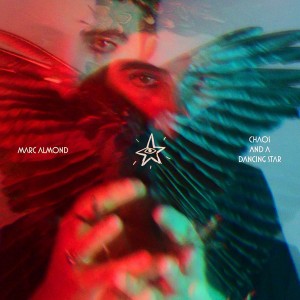Marc Almond - Chaos And A Dancing Star (2020) (Vinyl)