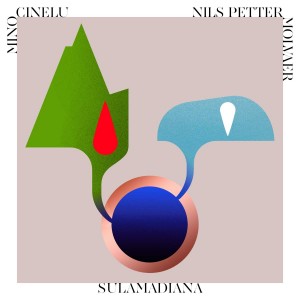 MINO CINELU & NILS PETTER MOLVAER-SULAMADIANA