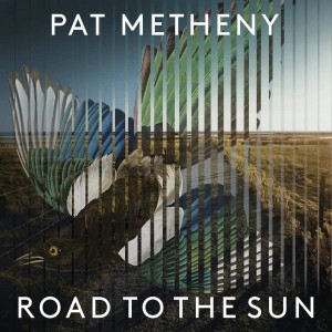 PAT METHENY-ROAD TO THE SUN