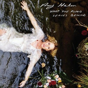 Amy Helm - What The Flood Leaves Behind (2021) (Vinyl)
