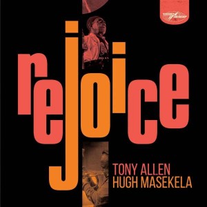 TONY ALLEN & HUGH MASEKELA-REJOICE (SPECIAL EDITION) (2x VINYL)