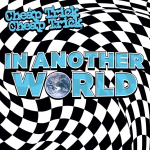CHEAP TRICK-IN ANOTHER WORLD (VINYL)