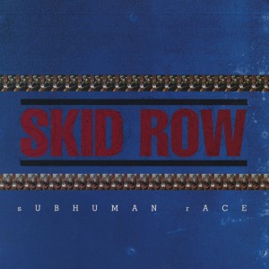 SKID ROW-SUBHUMAN RACE