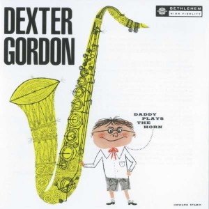 DEXTER GORDON-DADDY PLAYS THE HORN (VINYL)