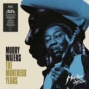 MUDDY WATERS-THE MONTREUX YEARS (VINYL)
