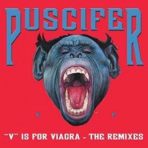 PUSCIFER-"V" IS FOR VIAGRA-THE REMIXES