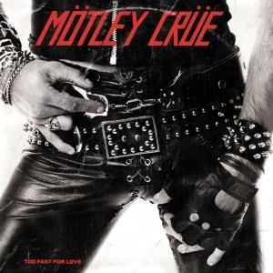 Mötley Crüe - Too Fast For Love (Vinyl)