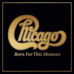 Chicago - Born For This Moment (2022) (2x Gold Vinyl)