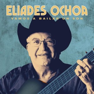 Eliades Ochoa - Vamos A Bailar Un Son (2020) (Special) (CD)