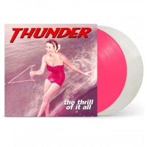 THUNDER-THE THRILL OF IT ALL (PINK/CLEAR VINYL)