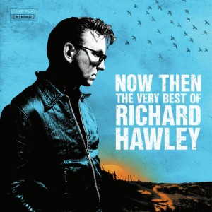Richard Hawley - Now Then: The Very Best Of Richard Hawley (2001-2019) (2CD)