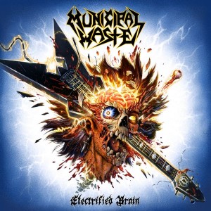 MUNICIPAL WASTE-ELECTRIFIED BRAIN