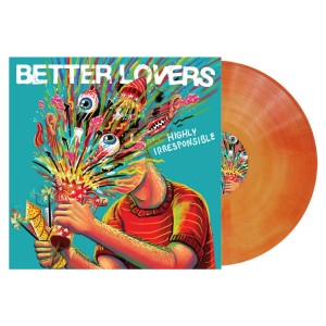 Better Lovers - Highly Irresponsible (2024) (Orange Galaxy Vinyl)