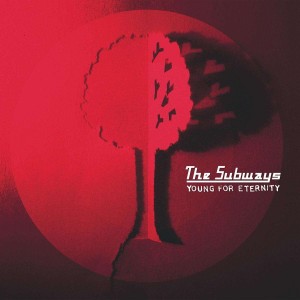 THE SUBWAYS-YOUNG FOR ETERNITY (VINYL)